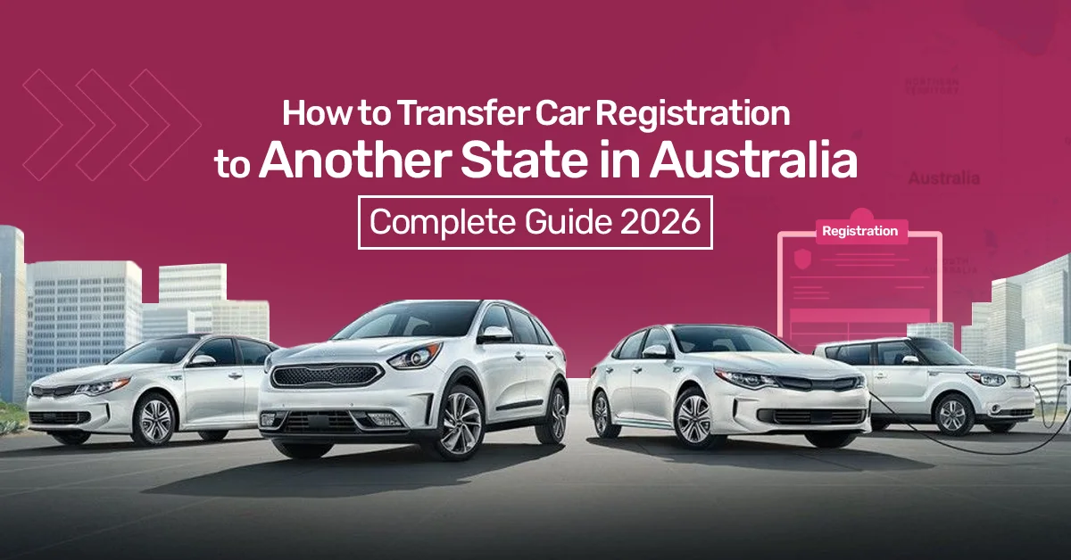How to Transfer Car Registration to Another State in Australia (Complete Guide 2026)
