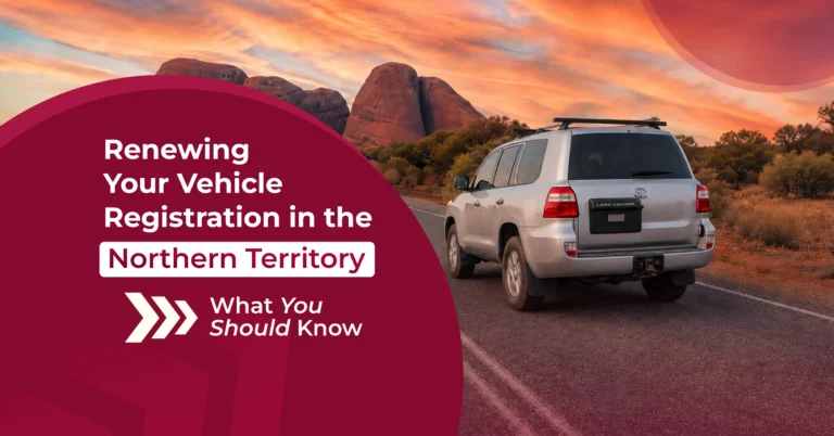 Renewing Your Vehicle Registration in the Northern Territory: What You Should Know